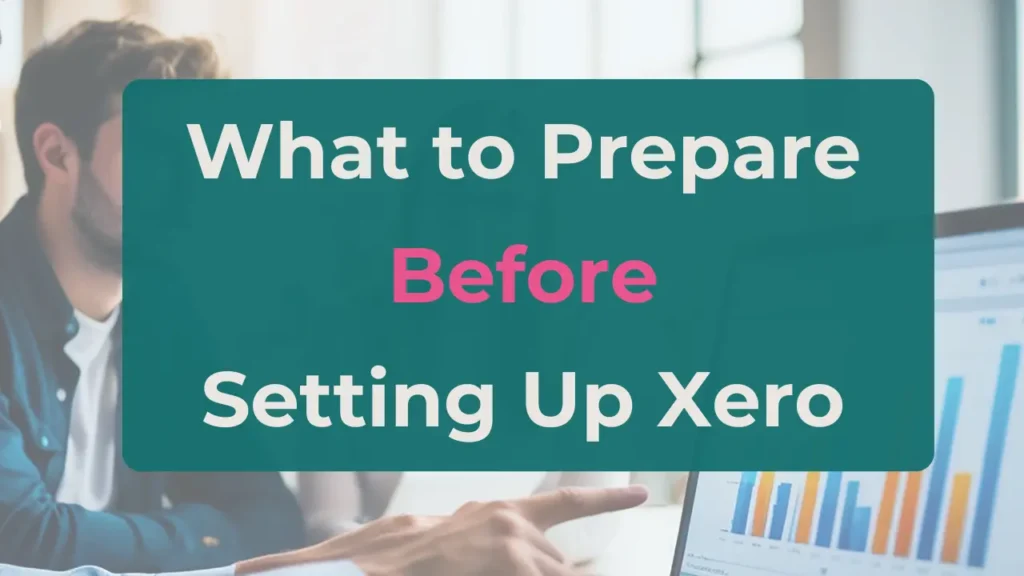5 areas to confirm before setting up a Xero file