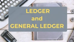 Ledger and General Ledger - What's the difference?