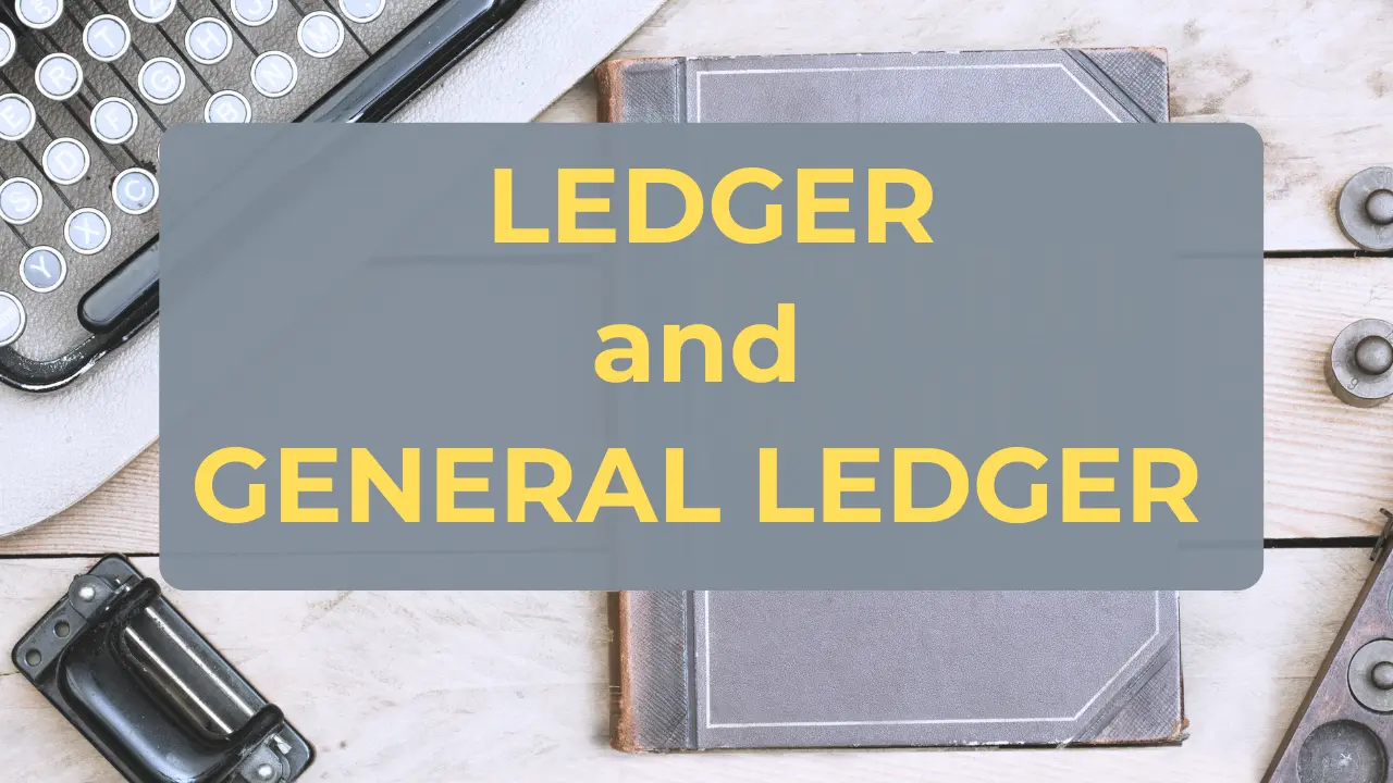 Ledger and General Ledger - What's the difference?