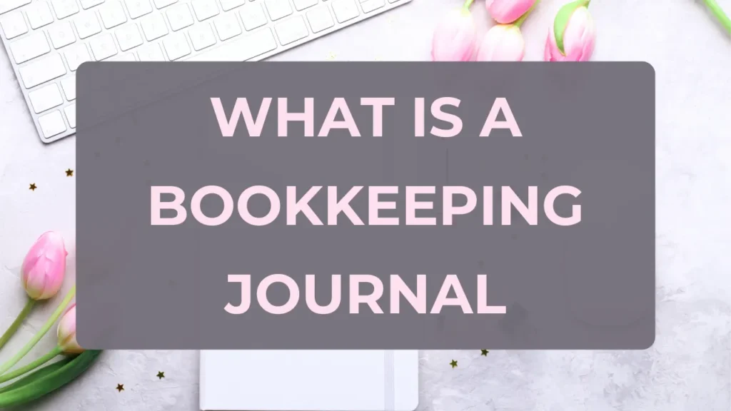 What is a bookkeeping journal?